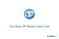 Cara Bayar DP Akulaku Pakai Limit