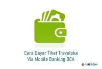 Cara Bayar Tiket Traveloka Via Mobile Banking BCA